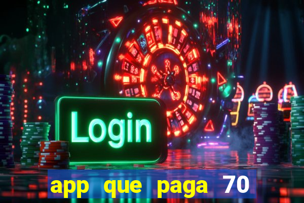 app que paga 70 reais para se cadastrar 2023